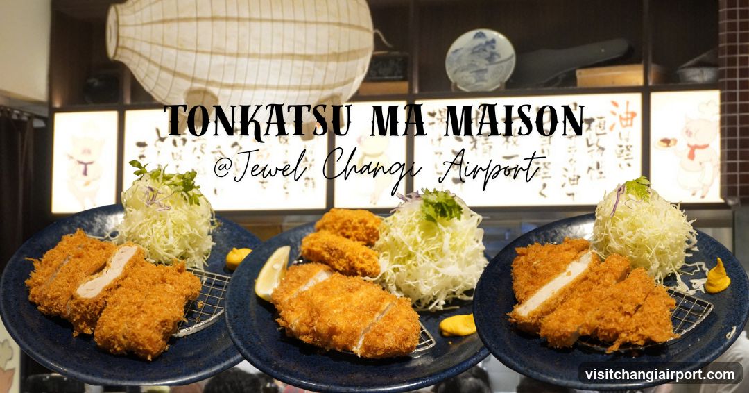 Tonkatsu Ma Maison @ Jewel Changi Airport